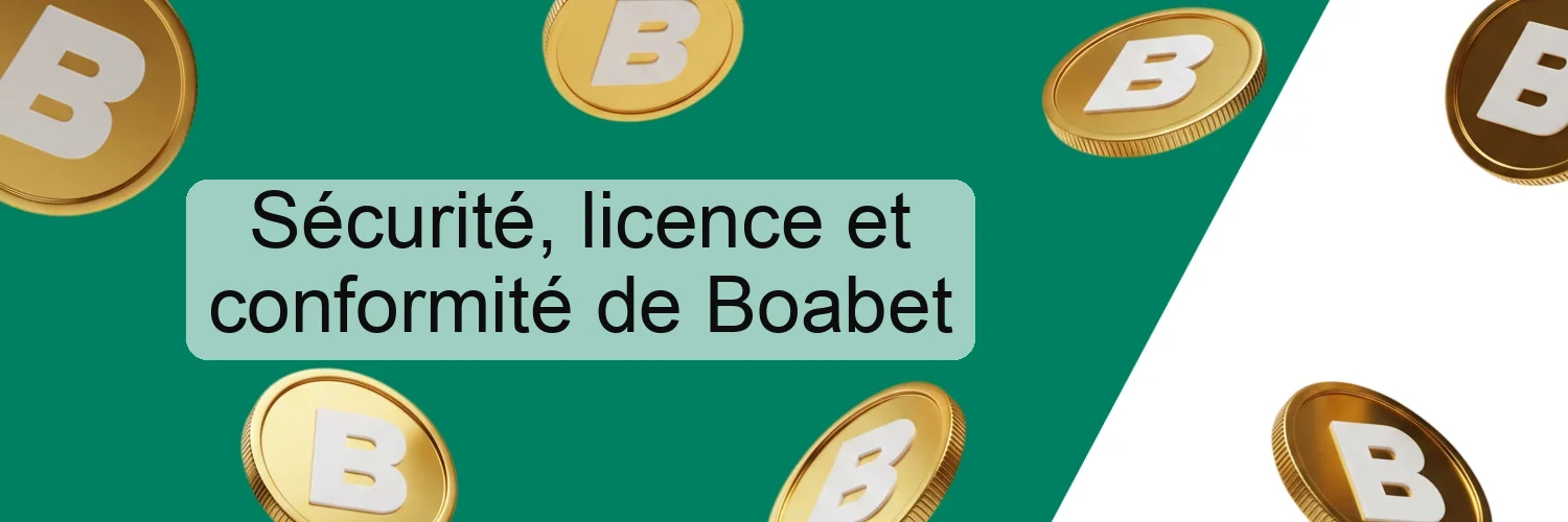 Sécurité, licence et conformité de Boabet